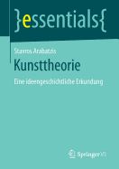 Kunsttheorie: Eine Ideengeschichtliche Erkundung