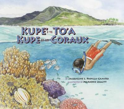 Kupe' E Te To'a / Kupe Et Les Coraux - Padilla-Gamio, Jacqueline L