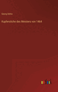 Kupferstiche des Meisters von 1464