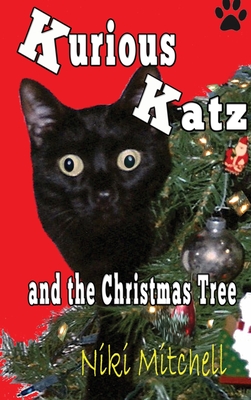 Kurious Katz and the Christmas Tree: Large Print - Mitchell, Niki