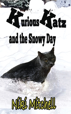 Kurious Katz and the Snowy Day: Large Print - Mitchell, Niki