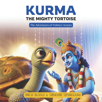 Kurma: The Mighty Tortoise - Sumanasekara, Subhashini, and Deckker, Dinesh