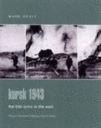 Kursk 1943: The Tide Turns in the East
