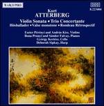Kurt Atterberg: Violin Sonata; Trio Concertante