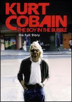 Kurt Cobain: The Boy in the Bubble