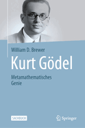 Kurt Gdel: Metamathematisches Genie
