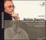Kurt Weill: Berliner Requiem - Alexandre Laiter (tenor); Elisabeth Glab (violin); Ensemble Musique Oblique; Peter Kooij (bass);...