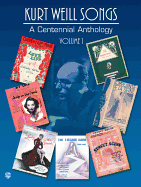 Kurt Weill Songs - A Centennial Anthology - Volume 1