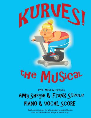 Kurves, The Musical: Piano & Vocal Score - Shojai, Amy, and Steele, Frank