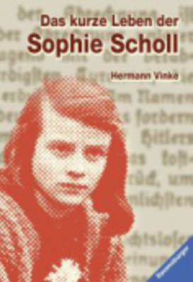 Kurze Leben Der Sophie Scholl - Vinke, Hermann