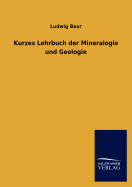 Kurzes Lehrbuch Der Mineralogie Und Geologie