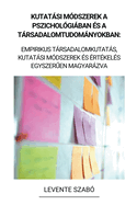 Kutatsi M?dszerek a Pszichol?giban ?s a Trsadalomtudomnyokban: Empirikus Trsadalomkutats, Kutatsi M?dszerek ?s ?rt?kel?s Egyszer en Magyarzva