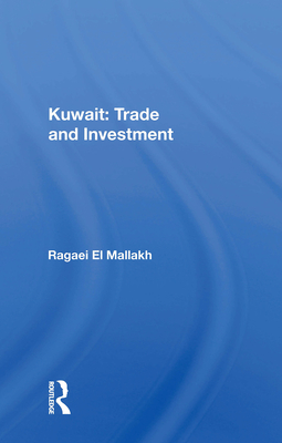 Kuwait: Trade and Investment - El Mallakh, Ragaei