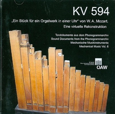 Kv 594: 'ein Stuck Fur Ein Orgelwerk in Einer Uhr' Von W. A. Mozart. Eine Virtuelle Rekonstruktion - Kowar, Helmut