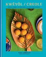 Kwyl / Creole: Recipes, Stories, and Tings from a St. Lucian Chef's Journey: A Cookbook