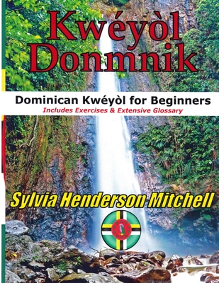 Kweyol Donmnik: Dominican Kweyol for Beginners - Mitchell, Sylvia Henderson