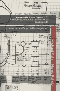 Kybernetik, Lean, Digital: F?r Intelligente, Schlanke Und Vernetzte Bauprojekte