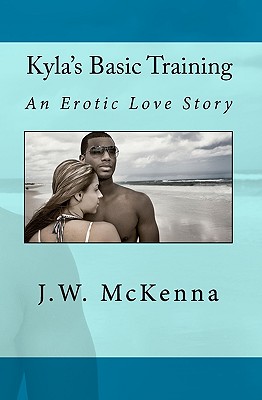 Kyla's Basic Training - McKenna, J W