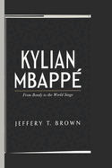 Kylian Mbapp?: From Bondy to the World Stage