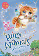 Kylie the Kitten: Fairy Animals of Misty Wood