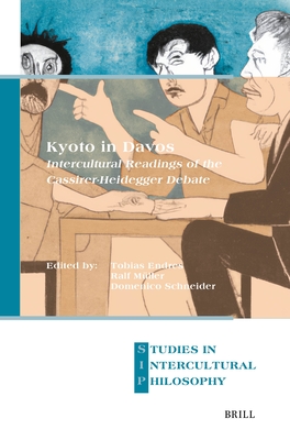 Kyoto in Davos. Intercultural Readings of the Cassirer-Heidegger Debate - Endres, Tobias, and Mller, Ralf, and Schneider, Domenico