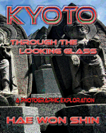 Kyoto Through the Looking Glass: A Photographic Exploration