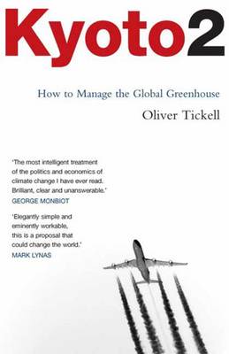 Kyoto2: How to Manage the Global Greenhouse - Tickell, Oliver