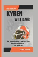 Kyren Williams Kids Biography: Run, Dream, Achieve! - How Hard Work and Determination Led a Star to the Top