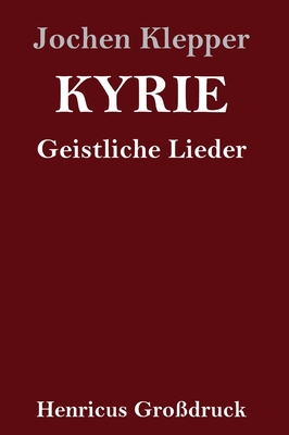Kyrie (Gro?druck): Geistliche Lieder - Klepper, Jochen
