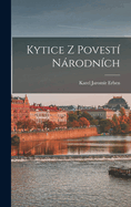 Kytice z povest nrodnch