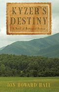 Kyzer's Destiny: A Novel of Historical Fiction