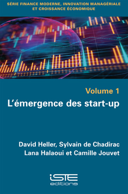 L'mergence des start-up - Heller, David, and Chadirac, Sylvain de