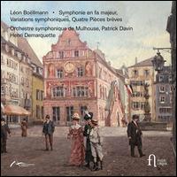 Lon Bollmann: Symphonie en fa majeur; Variations symphoniques; Quatre Pices brves - Henri Demarquette (cello); Orchestre symphonique de Mulhouse; Patrick Davin (conductor)