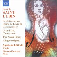 Lon de Saint-Lubin: Virtuoso Works for Violin, Vol. 1 - Anastasia Khitruk (violin); Elizaveta Kopelman (piano)