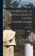 L'volution, la rvolution et l'idal anarchique