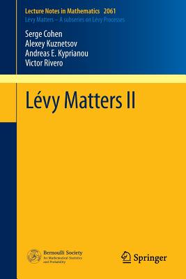 Lvy Matters II: Recent Progress in Theory and Applications: Fractional Lvy Fields, and Scale Functions - Cohen, Serge, and Kuznetsov, Alexey, and Kyprianou, Andreas E.