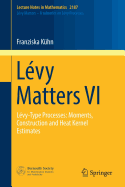 Lvy Matters VI: Lvy-Type Processes: Moments, Construction and Heat Kernel Estimates