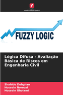Lgica Difusa - Avaliao Bsica de Riscos em Engenharia Civil