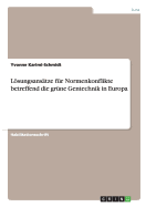 Lsungsanstze fr Normenkonflikte betreffend die grne Gentechnik in Europa