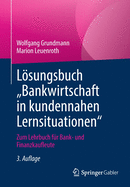 Lsungsbuch Bankwirtschaft in kundennahen Lernsituationen": Zum Lehrbuch fr Bank- und Finanzkaufleute