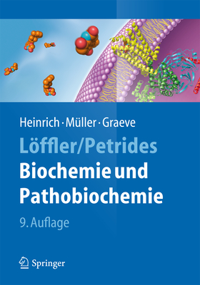 Lffler/Petrides Biochemie  und Pathobiochemie - Heinrich, Peter C. (Editor), and M?ller, Matthias (Editor), and Graeve, Lutz (Editor)