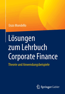 Lsungen Zum Lehrbuch Corporate Finance: Theorie Und Anwendungsbeispiele