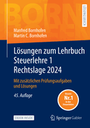 Lsungen Zum Lehrbuch Steuerlehre 1 Rechtslage 2024: Mit Zus?tzlichen Pr?fungsaufgaben Und Lsungen