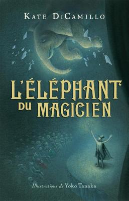 L' lphant Du Magicien - DiCamillo, Kate