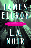L.A. Noir - Ellroy, James
