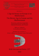 L' Bronze Age in Europe and the Mediterranean: Sessions generales et posters / General Sessions and Posters