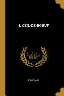 L, Ceil-de-Boeuf