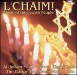 L' Chaim! Music of the Jewish People - Various Artists