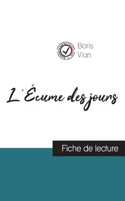 L'?cume des jours de Boris Vian (fiche de lecture et analyse compl?te de l'oeuvre) - Vian, Boris