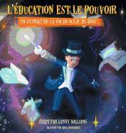 L'?ducation Est Le Pouvoir: Un Extrait de la Vie de W.E.B. Du Bois (French Edition of Education Is Power)